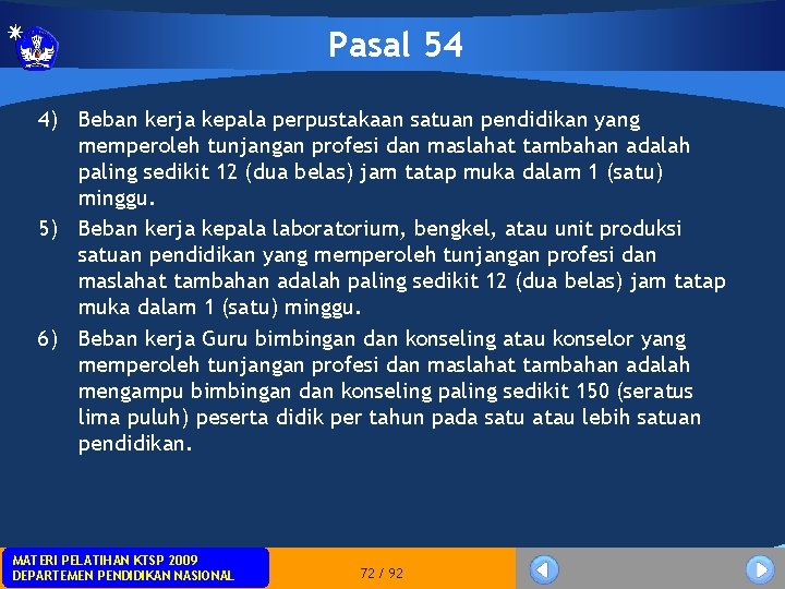 Pasal 54 4) Beban kerja kepala perpustakaan satuan pendidikan yang memperoleh tunjangan profesi dan