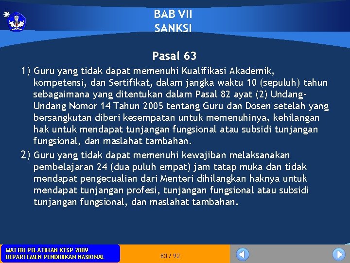 BAB VII SANKSI Pasal 63 1) Guru yang tidak dapat memenuhi Kualifikasi Akademik, kompetensi,