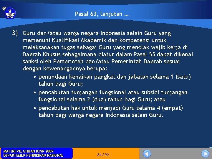 Pasal 63, lanjutan … 3) Guru dan/atau warga negara Indonesia selain Guru yang memenuhi