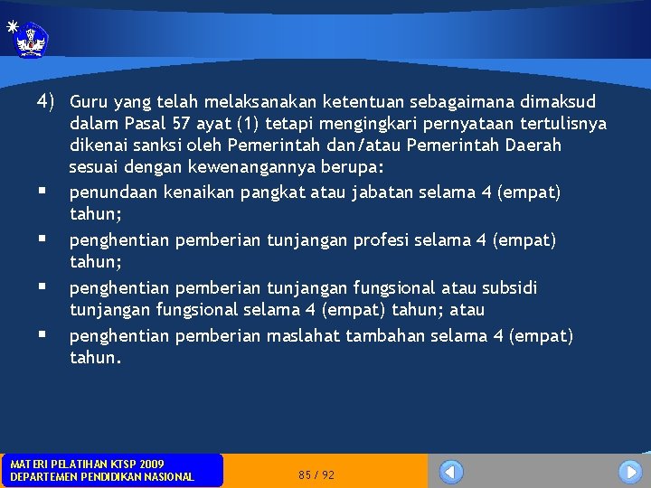 4) Guru yang telah melaksanakan ketentuan sebagaimana dimaksud § § dalam Pasal 57 ayat