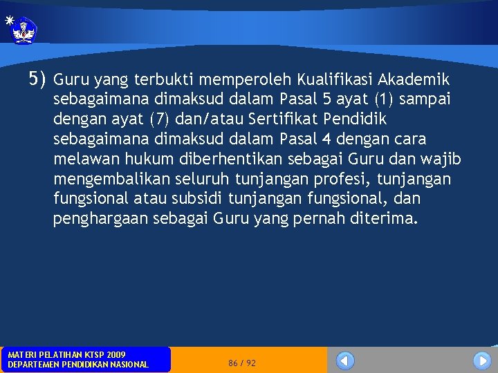 5) Guru yang terbukti memperoleh Kualifikasi Akademik sebagaimana dimaksud dalam Pasal 5 ayat (1)