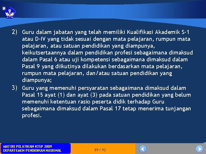 2) Guru dalam jabatan yang telah memiliki Kualifikasi Akademik S-1 atau D-IV yang tidak