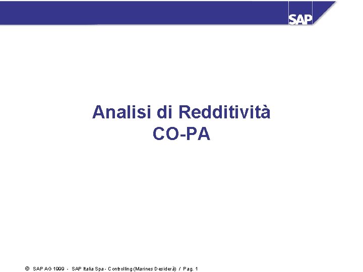 Analisi di Redditività CO-PA ã SAP AG 1999 - SAP Italia Spa - Controlling