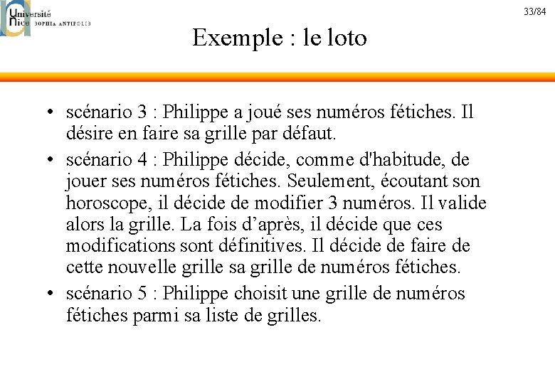 33/84 Exemple : le loto • scénario 3 : Philippe a joué ses numéros
