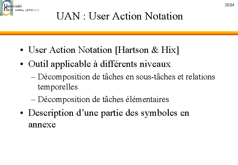 38/84 UAN : User Action Notation • User Action Notation [Hartson & Hix] •