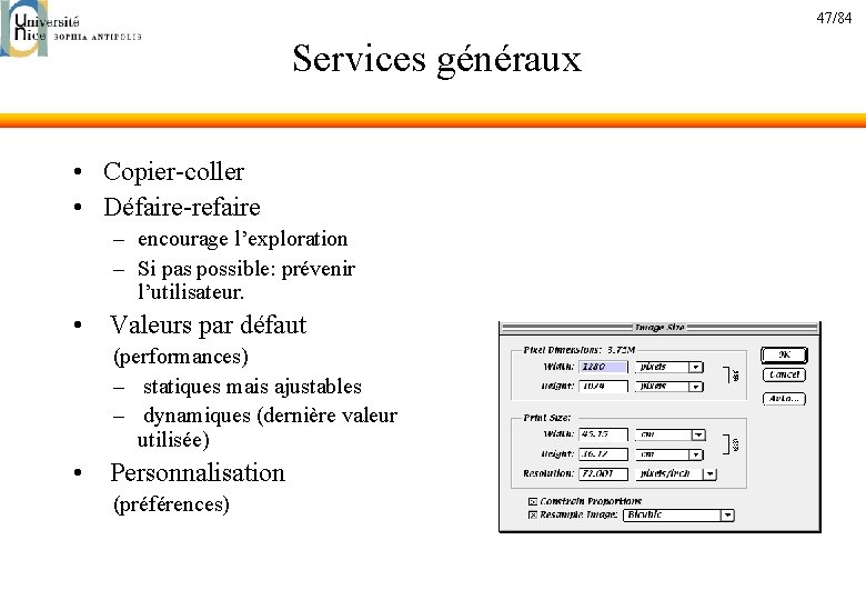 47/84 Services généraux • Copier-coller • Défaire-refaire – encourage l’exploration – Si pas possible: