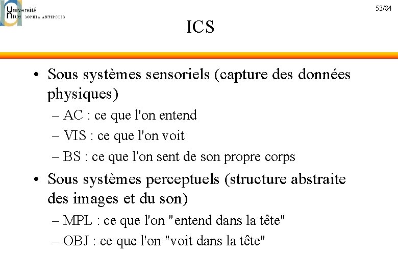 53/84 ICS • Sous systèmes sensoriels (capture des données physiques) – AC : ce