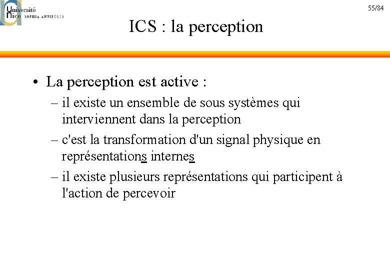 55/84 ICS : la perception • La perception est active : – il existe