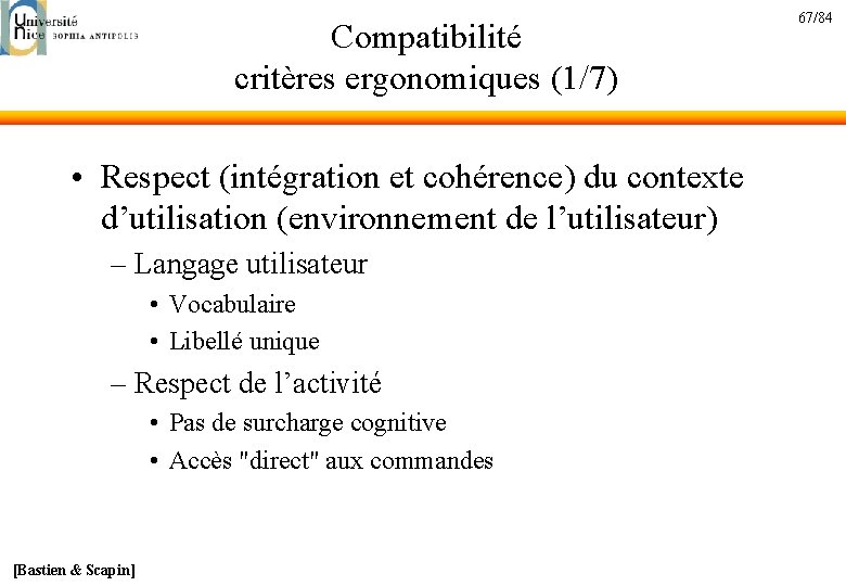 Compatibilité critères ergonomiques (1/7) • Respect (intégration et cohérence) du contexte d’utilisation (environnement de