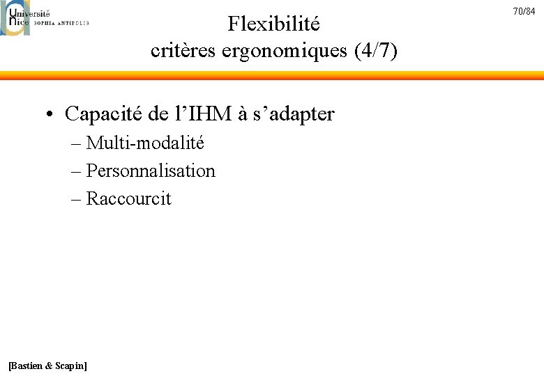 Flexibilité critères ergonomiques (4/7) • Capacité de l’IHM à s’adapter – Multi-modalité – Personnalisation