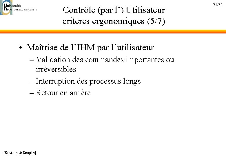 Contrôle (par l’) Utilisateur critères ergonomiques (5/7) • Maîtrise de l’IHM par l’utilisateur –