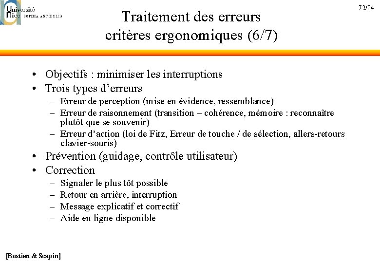 Traitement des erreurs critères ergonomiques (6/7) • Objectifs : minimiser les interruptions • Trois