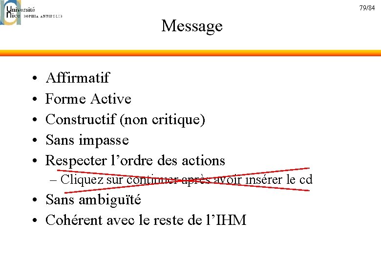 79/84 Message • • • Affirmatif Forme Active Constructif (non critique) Sans impasse Respecter
