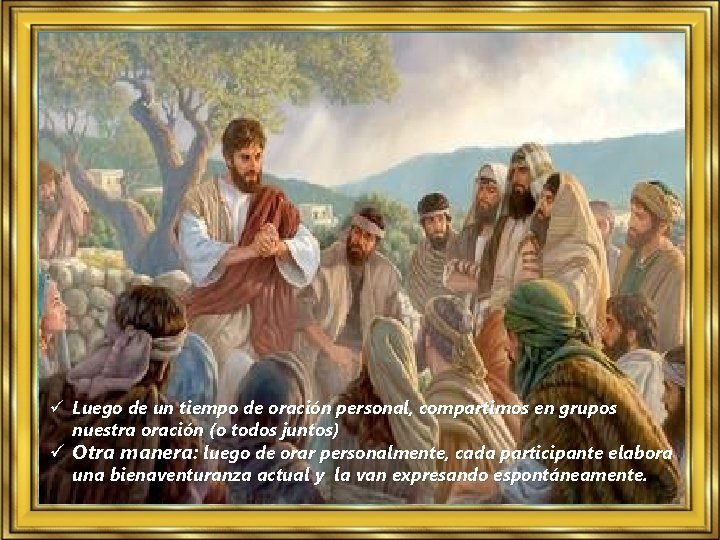 ü Luego de un tiempo de oración personal, compartimos en grupos nuestra oración (o ü Luego de un tiempo de oración personal, compartimos en grupos nuestra oración (o