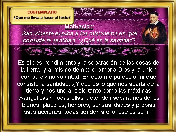 Motivación: San Vicente explica a los misioneros en qué consiste la santidad: “¿Qué es