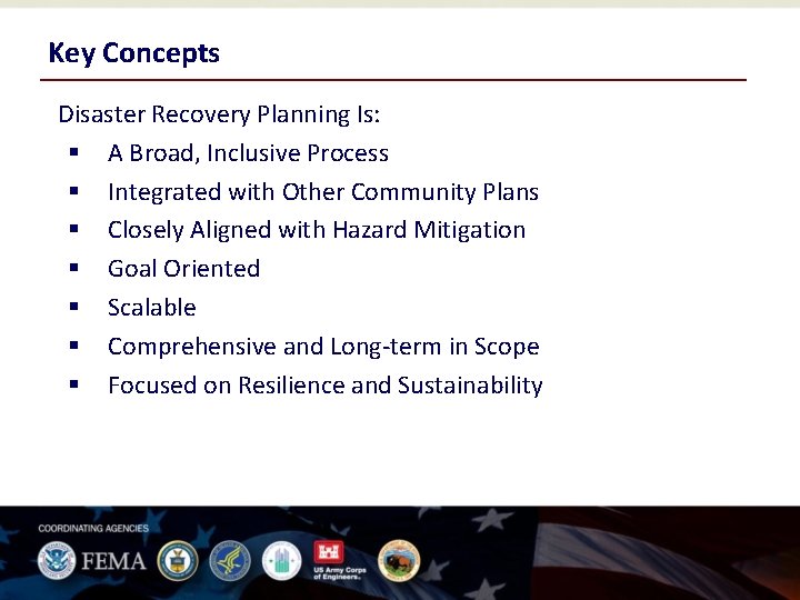 Key Concepts • Disaster This slide. Recovery shows a continuum of recovery Planning Is: