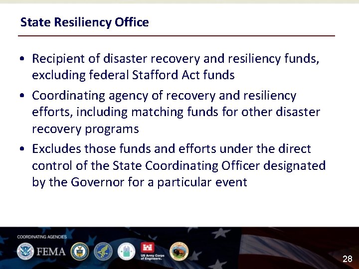 State Resiliency Office • Recipient of disaster recovery and resiliency funds, excluding federal Stafford