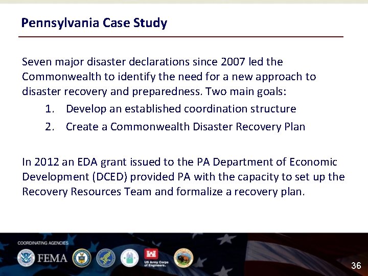 Pennsylvania Case Study Seven major disaster declarations since 2007 led the Commonwealth to identify
