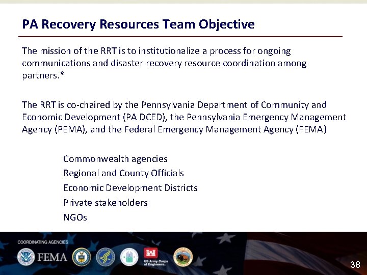 PA Recovery Resources Team Objective The mission of the RRT is to institutionalize a