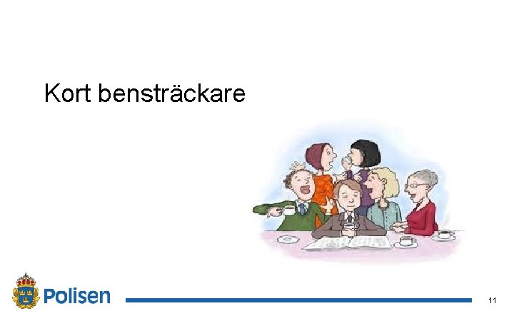 Kort bensträckare 11 