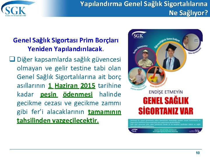 Yapılandırma Genel Sağlık Sigortalılarına Ne Sağlıyor? Genel Sağlık Sigortası Prim Borçları Yeniden Yapılandırılacak. q