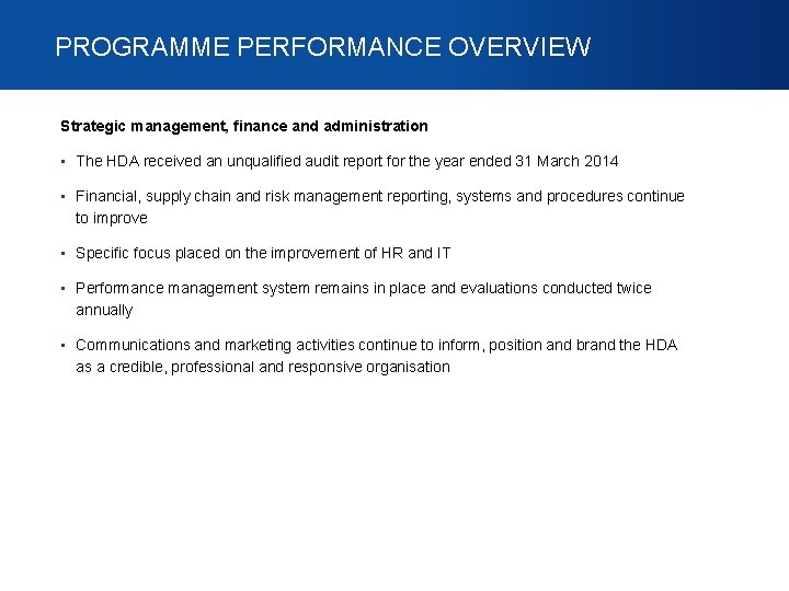PROGRAMME PERFORMANCE OVERVIEW Strategic management, finance and administration • The HDA received an unqualified PROGRAMME PERFORMANCE OVERVIEW Strategic management, finance and administration • The HDA received an unqualified