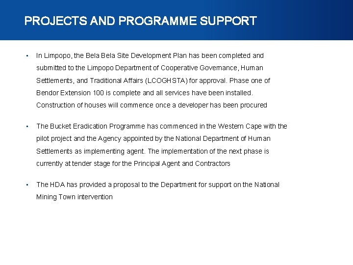 PROJECTS AND PROGRAMME SUPPORT • In Limpopo, the Bela Site Development Plan has been PROJECTS AND PROGRAMME SUPPORT • In Limpopo, the Bela Site Development Plan has been
