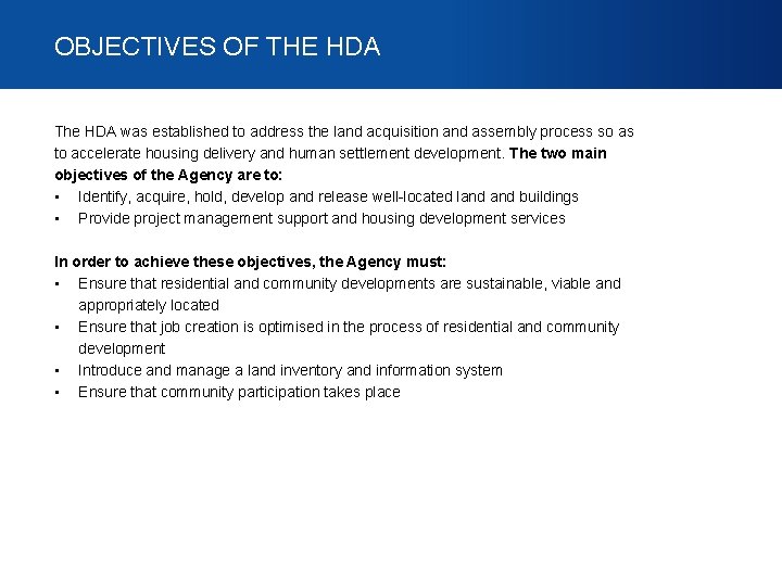 OBJECTIVES OF THE HDA The HDA was established to address the land acquisition and OBJECTIVES OF THE HDA The HDA was established to address the land acquisition and