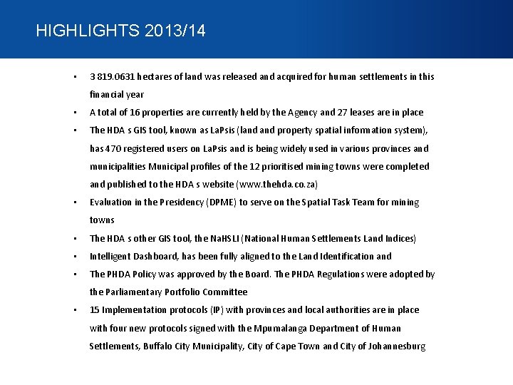 HIGHLIGHTS 2013/14 • 3 819. 0631 hectares of land was released and acquired for HIGHLIGHTS 2013/14 • 3 819. 0631 hectares of land was released and acquired for