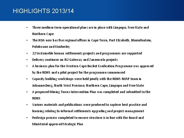 HIGHLIGHTS 2013/14 • Three medium-term operational plans are in place with Limpopo, Free State HIGHLIGHTS 2013/14 • Three medium-term operational plans are in place with Limpopo, Free State