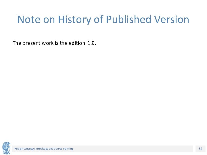 Note on History of Published Version The present work is the edition 1. 0.