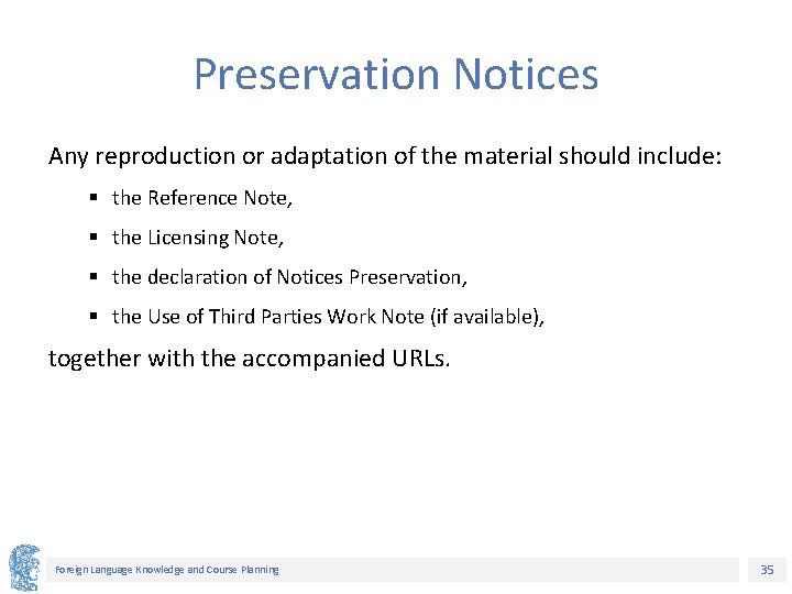 Preservation Notices Any reproduction or adaptation of the material should include: § the Reference