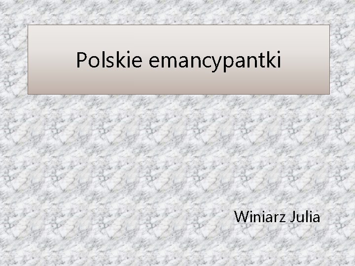 Polskie emancypantki Winiarz Julia 