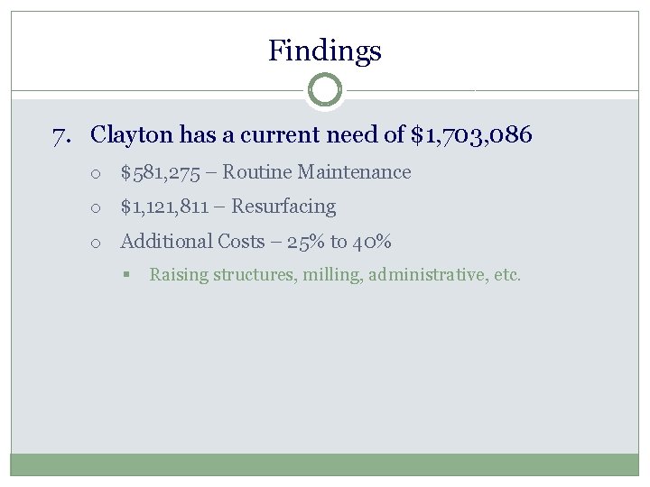 Findings 7. Clayton has a current need of $1, 703, 086 o $581, 275