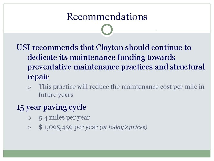 Recommendations USI recommends that Clayton should continue to dedicate its maintenance funding towards preventative