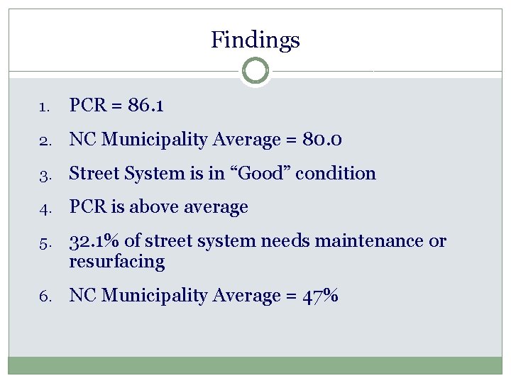 Findings 1. PCR = 86. 1 2. NC Municipality Average = 80. 0 3.