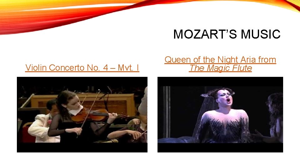 MOZART’S MUSIC Violin Concerto No. 4 – Mvt. I Queen of the Night Aria