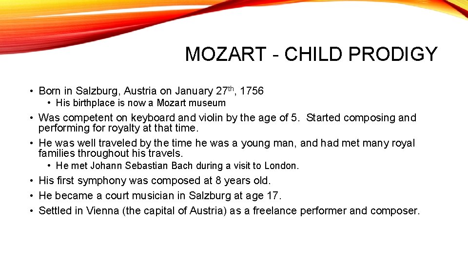 MOZART - CHILD PRODIGY • Born in Salzburg, Austria on January 27 th, 1756