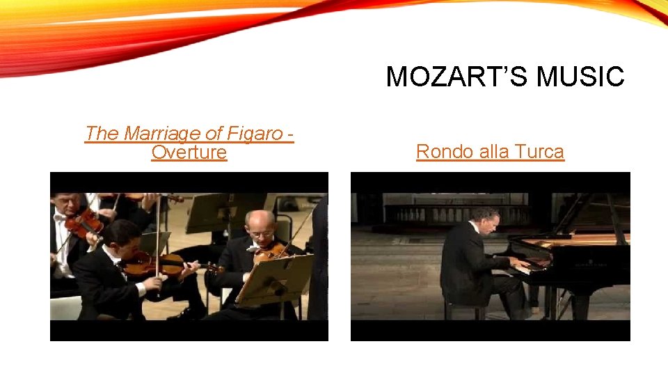 MOZART’S MUSIC The Marriage of Figaro Overture Rondo alla Turca 