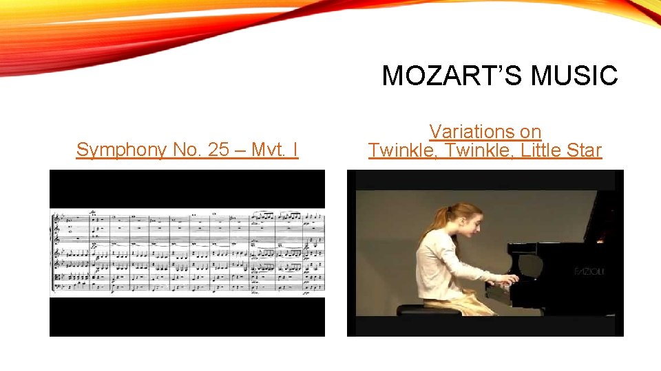 MOZART’S MUSIC Symphony No. 25 – Mvt. I Variations on Twinkle, Little Star 