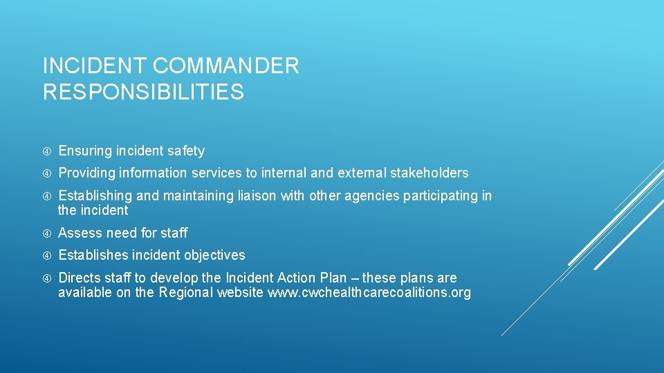 INCIDENT COMMANDER RESPONSIBILITIES Ensuring incident safety Providing information services to internal and external stakeholders INCIDENT COMMANDER RESPONSIBILITIES Ensuring incident safety Providing information services to internal and external stakeholders