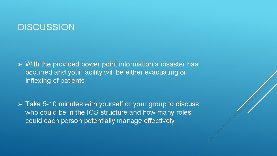 DISCUSSION Ø With the provided power point information a disaster has occurred and your DISCUSSION Ø With the provided power point information a disaster has occurred and your