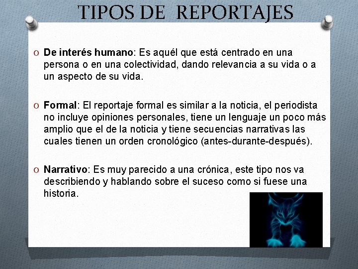 TIPOS DE REPORTAJES O De interés humano: Es aquél que está centrado en una