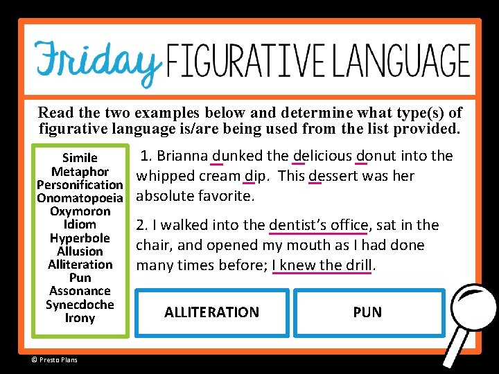 Read the two examples below and determine what type(s) of figurative language is/are being