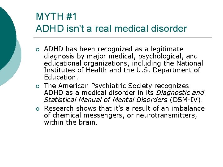 MYTH #1 ADHD isn’t a real medical disorder ¡ ¡ ¡ ADHD has been MYTH #1 ADHD isn’t a real medical disorder ¡ ¡ ¡ ADHD has been