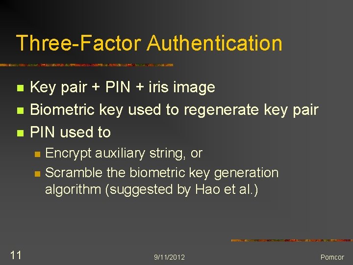 Three-Factor Authentication n Key pair + PIN + iris image Biometric key used to