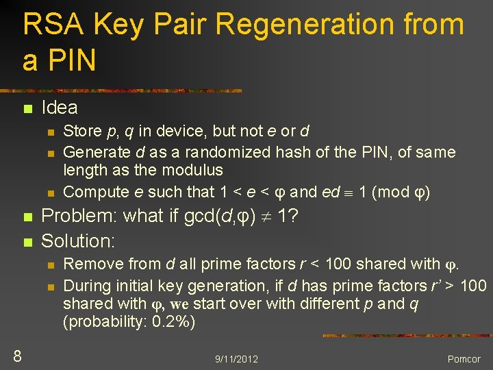 RSA Key Pair Regeneration from a PIN n Idea n n n Problem: what