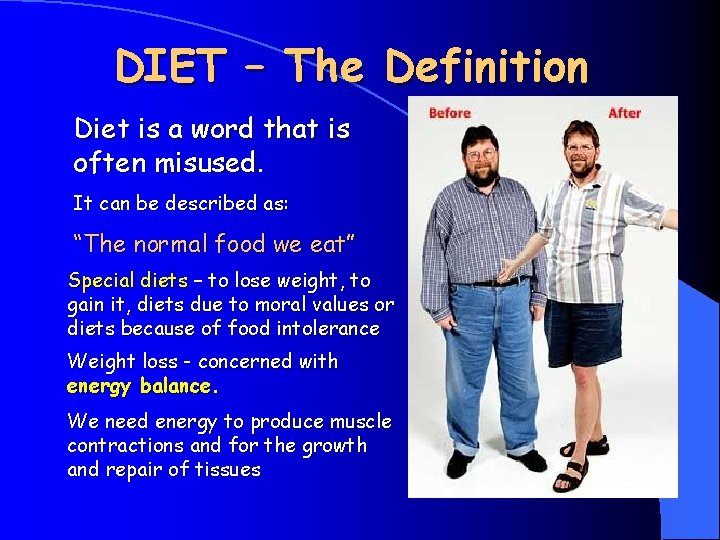 DIET – The Definition Diet is a word that is often misused. It can
