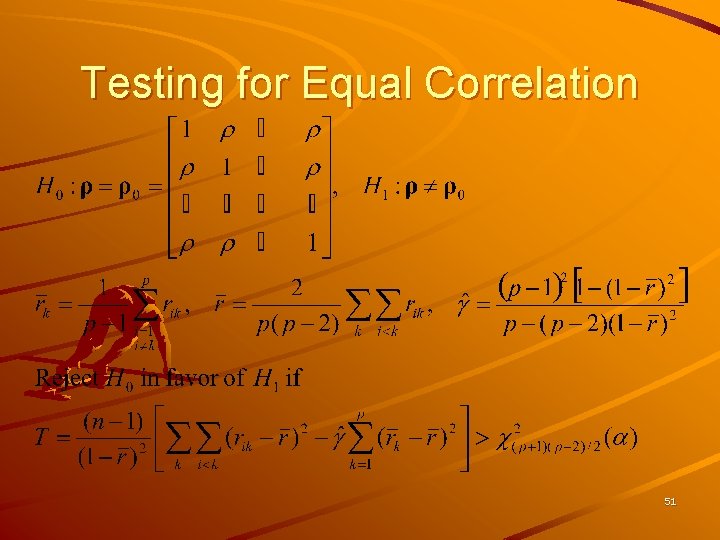 Testing for Equal Correlation 51 