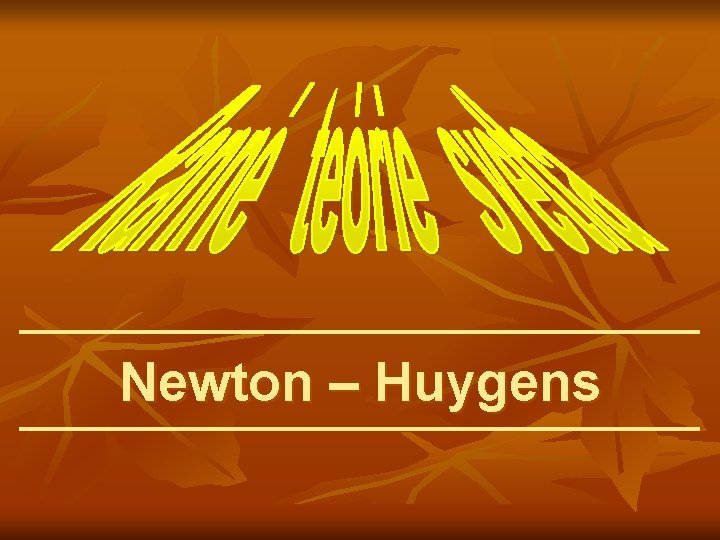 Newton – Huygens 